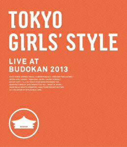 東京女子流／TOKYO　GIRLS’STYLE　LIVE　AT　BUDOKAN　2013（Blu−ray　Disc）