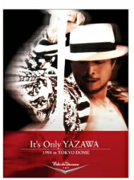 矢沢永吉／It’s　Only　YAZAWA　1988　in　TOKYO　DOME