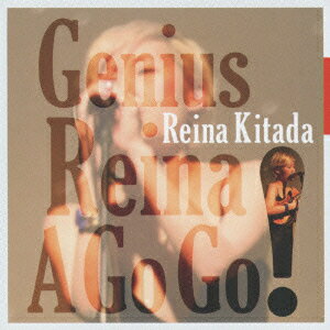 Reina　Kitada／Genius　Reina　A　Go　Go！