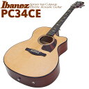 【シールド&ピックプレゼント!】Ibanez アイバニーズ PC34CE NT エレアコ アコースティックギター エレクトリック 【アコギ初心者】