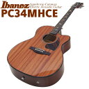 【シールド&ピックプレゼント!】Ibanez アイバニーズ PC34MHCE NT エレアコ アコースティックギター エレクトリック 【アコギ初心者】