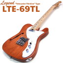 エレキギター Legend LTE-69TL N テレキャスター シンライン タイプ レジェンド 【Telecaster Thinline】