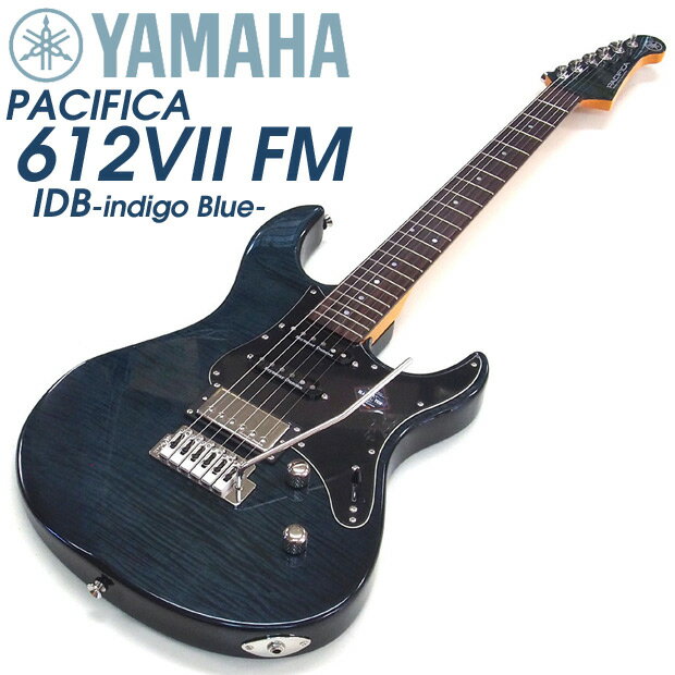 YAMAHA ヤマハ エレキギター PACIFICA 612VII FM IDB インディゴブルー パシフィカシリーズ 