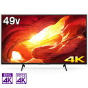 ソニー KJ-49X8000H BRAVIA 4K液晶テレビ 4Kチューナー内蔵 49V型
