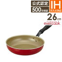 【土日もGWも毎日あす楽】【公式認定店】evercook エバークック IHフライパン26cm レッド EIFP26RD2 ドウシシャ ／ ガス火対応 IH対応 フライパン 焦げ付きにくい 長持ち 丈夫 フッ素 コーティング 赤 シンプル 500日保証 PFOA不使用