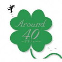 【中古】CD▼Around40 アラフォー