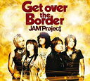 【中古】CD▼Get over the Border! JAM Project BEST COLLECTION VI