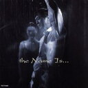 【中古】CD▼the NAME IS・・・