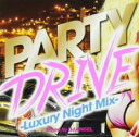 ⡼㤨֡ڥС󥻡ۡšCDPARTY DRIVE Luxury Night Mix 󥿥פβǤʤ18ߤˤʤޤ