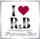 【中古】CD▼I LOVE アイ・ラヴ R&B 10th イヤー・アニヴァーサリー・プラチナム・ベスト 2CD レンタル落ち