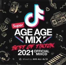 ڥС󥻡ۡšCDSUPER AGE AGE MIX -BEST OF TIK TOK- 2021 OFFICIAL MIXCD 2CD 󥿥