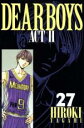 【バーゲンセール】中古 Comic▼DEAR BOYS ACT2 27 レンタル落ち