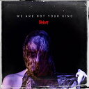 Slipknot スリップノット We Are Not Your Kind ウィー・アー・ノット・ユア・カインド CD 輸入盤