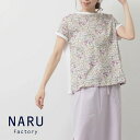 楽天エクル　楽天市場店【セール】NARU ナル Tシャツ カットソー シャツ ブラウス 花柄 フラワー プリント 日本製 半袖 プルオーバー ローン ムラ糸 天竺 綿 100％ ミナミシャツ 2024年春夏物 CP