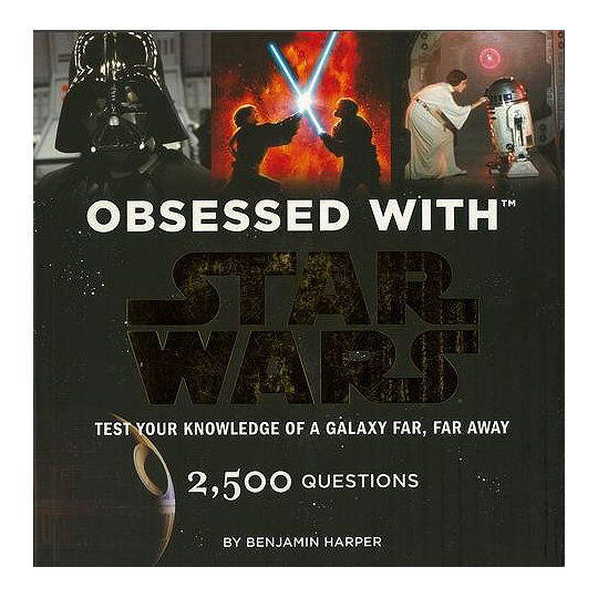 スター・ウォーズ STAR WARS 英語版 トリビア クイズ 本 OBSESSED STAR WARS 2500 QUESTIONS Test Your Knowledge of a Galaxy Far Far Away バーゲンブック 洋書 クイズ 2500問 英語教材 英会…