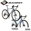 【在庫SALE / セール】BASSO （バッソ） TERRA （テラ） 【プロの整備士による整備組付済】 【丸太町店（スポーツ専門）】 グラベルロード