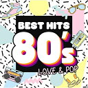 「ベスト・ヒット80's〜LOVE & POP」CD2枚組