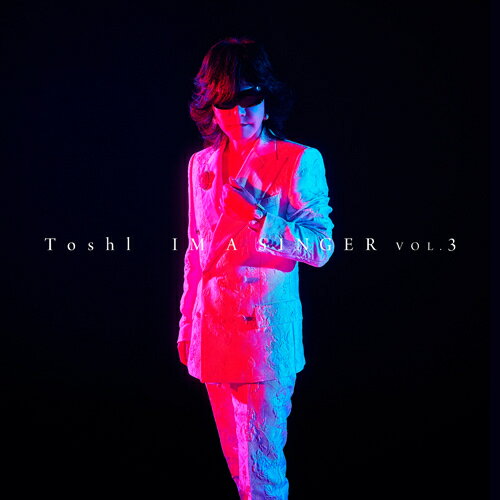 Toshl「IM A SINGER VOL. 3 」 [初回限定盤] CD+DVD