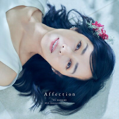 早見 優「Affection ~YU HAYAMI 40th Anniversary Collection~」CD3枚組