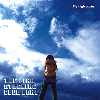 THE PINK STOCKING CLUB BAND「Fly high again」　CD-R