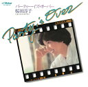 桜田淳子「パーティー・イズ・オーバー cw まわれ私の恋よ」【受注生産】CD-R (LABEL ON DEMAND)