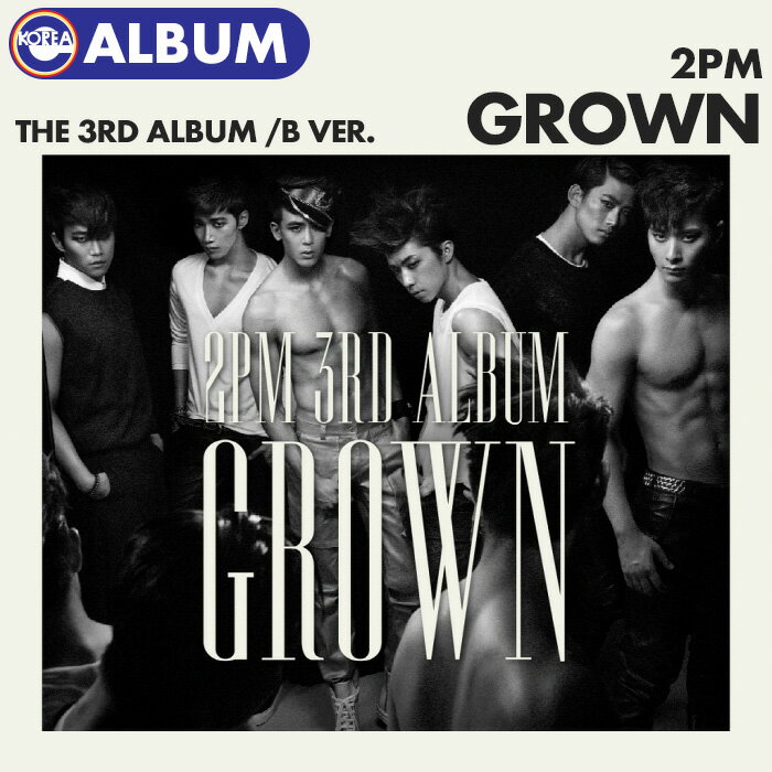 _SALE^y B ver. / 2PM 3WAo GROWN zc[s[G sG ҂ CD ALBUM JYP