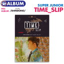 ＼SALE／＜即日発送＞【 シンドン ver. / ポスターなしで格安 / SUPER JUNIOR 正規9集アルバム Time Slip 】スーパージュニア SJ スジュ ALBUM CD 韓国チャート反映 (代引不可/ネコポス便)