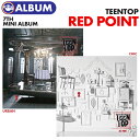 _SALE^yzy TEENTOP ~j7W RED POINT zeC[gbv eB^v CD ALBUM