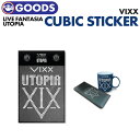 yzy L[rbN XebJ[ / CUBIC STICKER zy VIXX LIVE FANTASIA UTOPIA ObY z rNX т