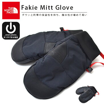 送料無料 ダウンと同等の保温性 グローブ THE NORTH FACE ザ・ノースフェイス Fakie Mitt Glove フェイキー ミトン グローブ 手袋 防寒 撥水 スマホ対応 スノー 登山 雪山 タッチパネル対応 nn61715