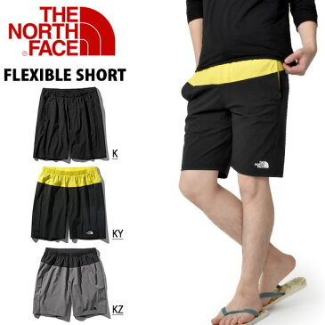 送料無料 ショートパンツ THE NORTH FACE ザ・ノースフェイス メンズ ストレッチ フレキシブルショーツ Flexible Short 2019春夏新色 短パン ハーフパンツ nb91775