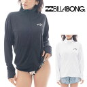 ネコポス発送! 送料無料 ジップラッシュガード レディース 長袖 UVカット ビラボン BILLABONG ZIP UP STAND LOOSE RASHGUA...