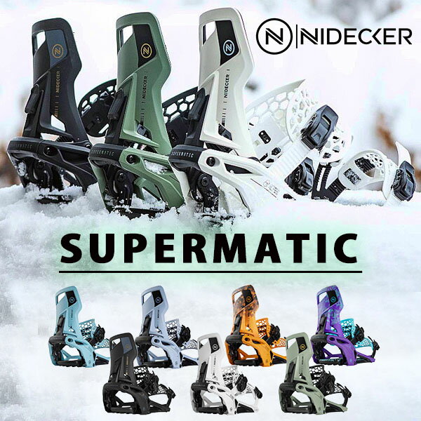 10月発送予定！ 送料無料 NIDECKER ナイデッカー ステップイン バインディング SUPERMATIC スーパーマチック メンズ スノーボード スノボ BINDING ビンディング スノー 日本正規品 2024-2025冬新作