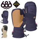 ラスト1点 送料無料 手袋 686 SIX EIGHT SIX シックスエイトシックス GORE-TEX LINEAR MITT ゴアテックス メンズ ミトン ...