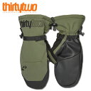 送料無料 スノーボード グローブ ThirtyTwo 32 サーティー トゥー 手袋 ミトン スノボ TM MITT サーティーツー GLOVE メンズ レディ...