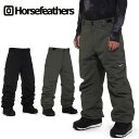 送料無料 スノーボードウェア HORSEFEATHERS フォースフェザース BARON PANTS メンズ パンツ スノボ スノーボード ボトムス 25%off