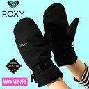 30%off 送料無料 スノーグローブ ロキシー ROXY レディース GORE-TEX FIZZ MITT ゴアテックス 手袋 ミトン 撥水 防寒 スノー グ...