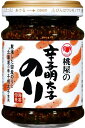 桃屋 辛子明太子のり 95g北海道産 辛子明太子 すけとうだら 国産 海苔佃煮 ご飯のお供 佃煮 明太子
