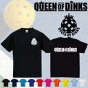 QUEEN OF DINKS Tシャツ クイーンオブディンク ピックルボール PICKLEBALL ウェア 吸汗速乾素材 練習着