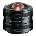 トキナー SZ 8mm F2.8 FISH-EYE MF ソニーE用 《納期約3−4週間》