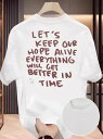 200gのホワイトTシャツは、背中に「希望を持ち続けよう、すべては良くなる」とプリントされ、前向きで楽観的な姿勢を伝えている。シンプルでポジティブなスタイルで、ピュア・コットンの生地を使用し、着心地がよく通気性に優れている。(4)