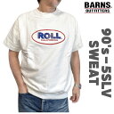 【 BARNS 】 90's-55SLV SWEAT BR-25116 5分袖トレーナー バーンズアウトフィッターズ スウェットTシャツ アメカジ スウェット ...