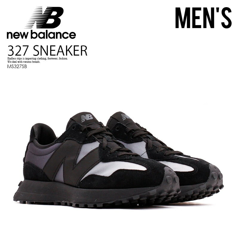 ڿ͵!  ˡ NEW BALANCE (˥塼Х) 327 SNEAKER  ˡ BLACK (֥å) MS327SB ENDLESS TRIP ɥ쥹ȥå dpd-4