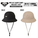 ROXY(ロキシー)WR UV SURFCAMP BUCKET HAT レディース UPF50+ 2025春夏モデル サーフハット キャップ RSA251714