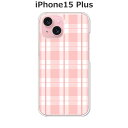 iPhone15 Plus ケース/カバー 【ピンキーチェック クリアケース素材】APPLE iphone15plusケース iPhone15 Plusカバー アイフォン15プラ..