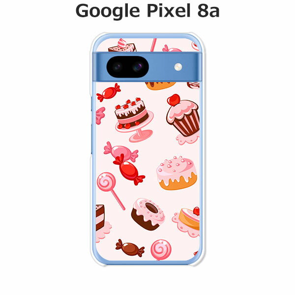 Google Pixel 8a カバー/ケース シリコンケースよりもコシがありゴミがつきにくいTPUカバー 【スィーツ TPUソフトケース】グーグルピクセル8a Google Pixel 8a スマホケース 携帯ケース 携帯カバー