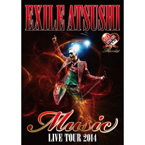 【9/11まで! 最大1000円OFFクーポン】EXILE ATSUSHI LIVE TOUR 2014 Music 【Blu-ray】 【9/11まで! 最大1000円OFFクーポン】EXILE ATSUSHI LIVE TOUR 2014 Music 【Blu-ray】