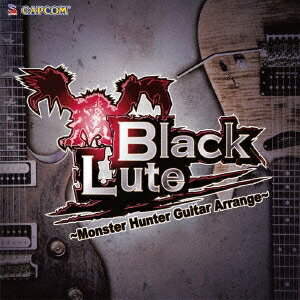 BlackLute／BlackLute 〜Monster Hunter Guitar Arrange〜 【CD】