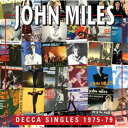 ジョン・マイルズ/DECCAシングルズ 1975-79 【CD】