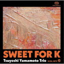 山本剛トリオ／Sweet for K 【CD】